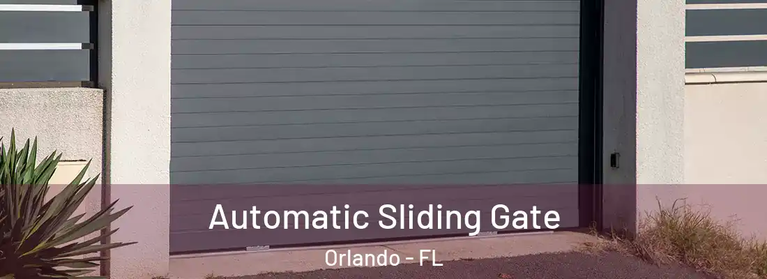Automatic Sliding Gate Orlando - FL