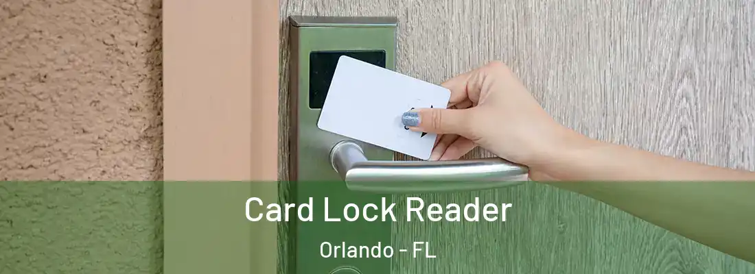 Card Lock Reader Orlando - FL