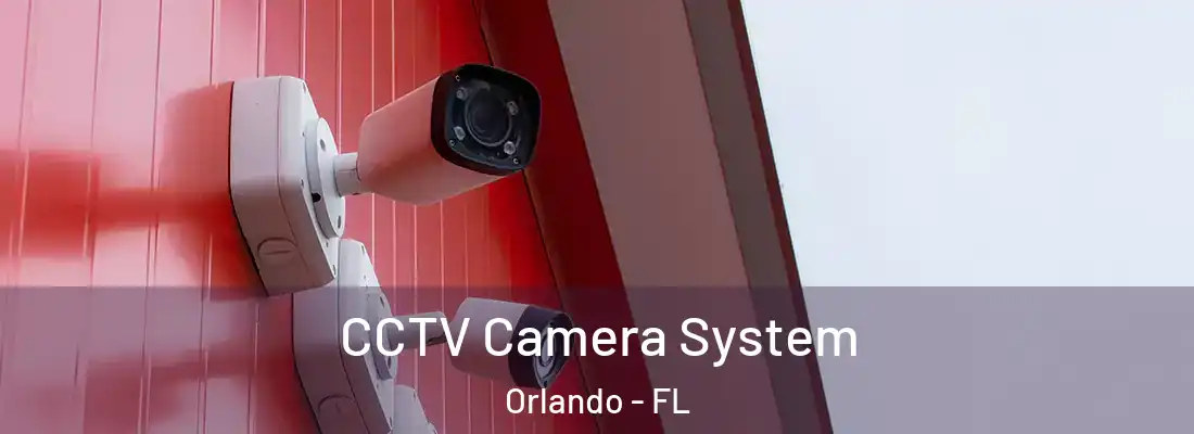 CCTV Camera System Orlando - FL