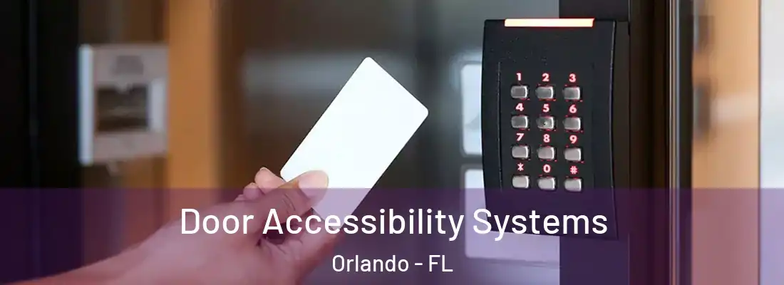 Door Accessibility Systems Orlando - FL