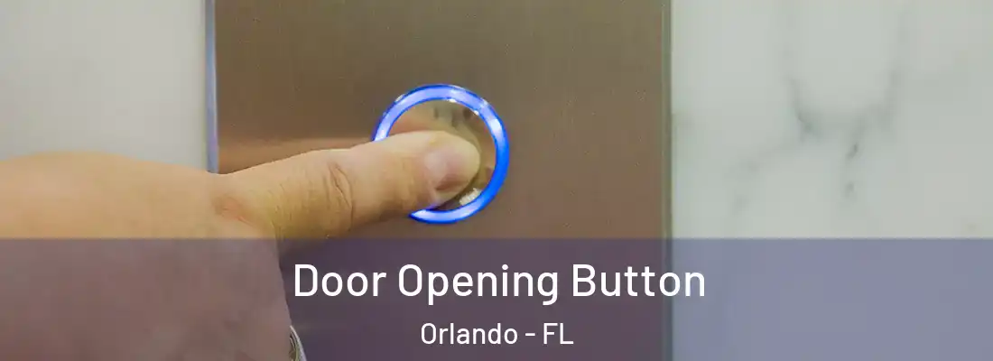 Door Opening Button Orlando - FL