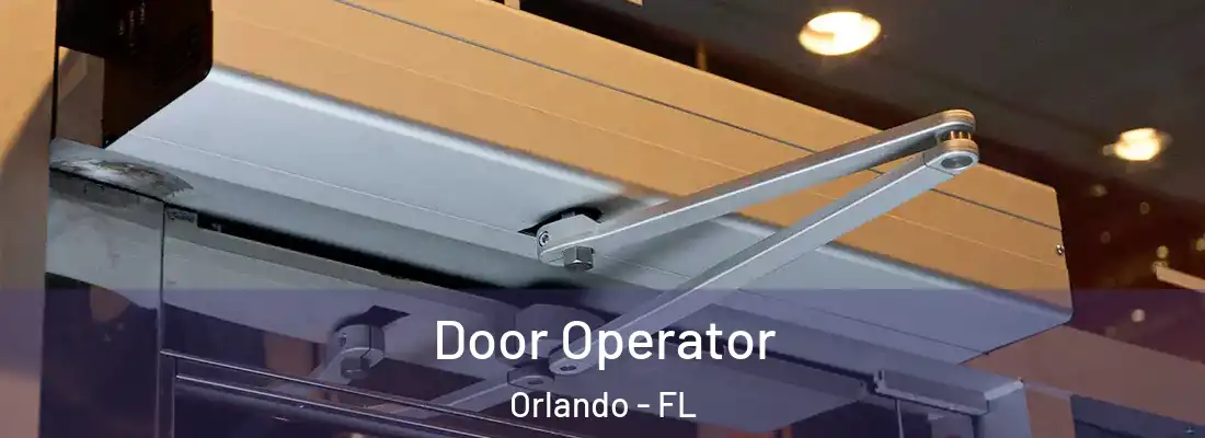 Door Operator Orlando - FL