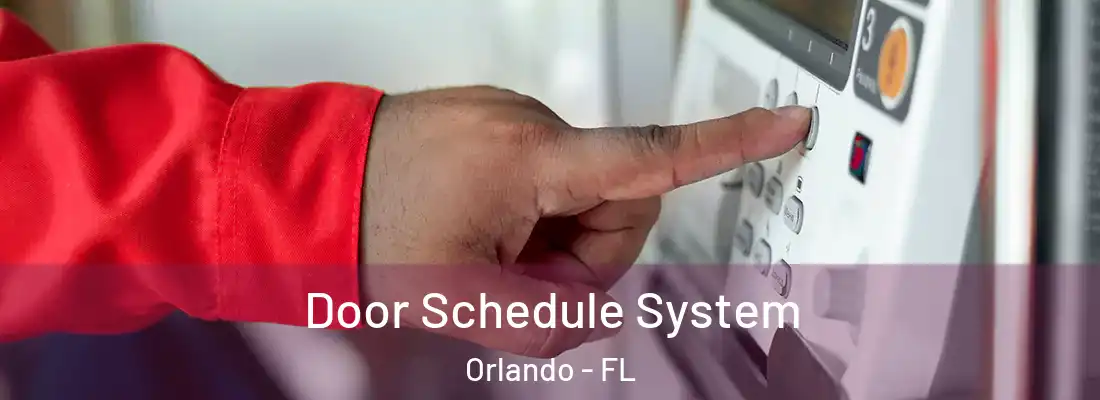 Door Schedule System Orlando - FL