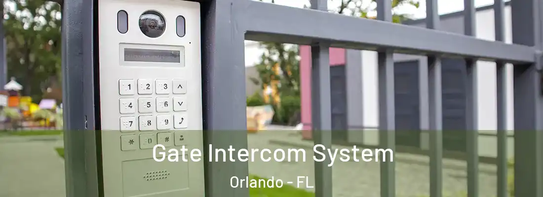 Gate Intercom System Orlando - FL