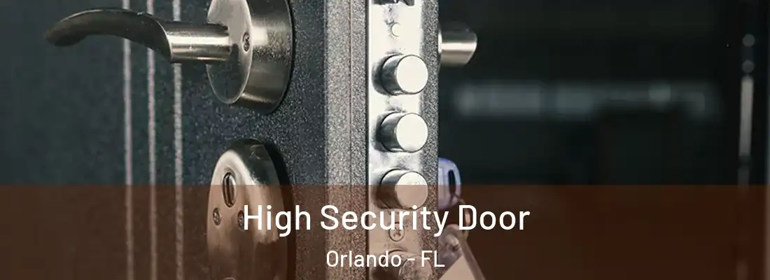 High Security Door Orlando - FL