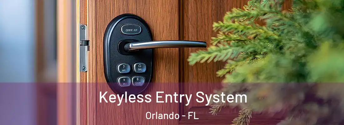 Keyless Entry System Orlando - FL