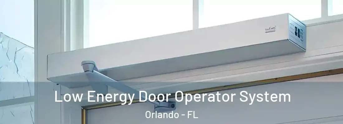 Low Energy Door Operator System Orlando - FL