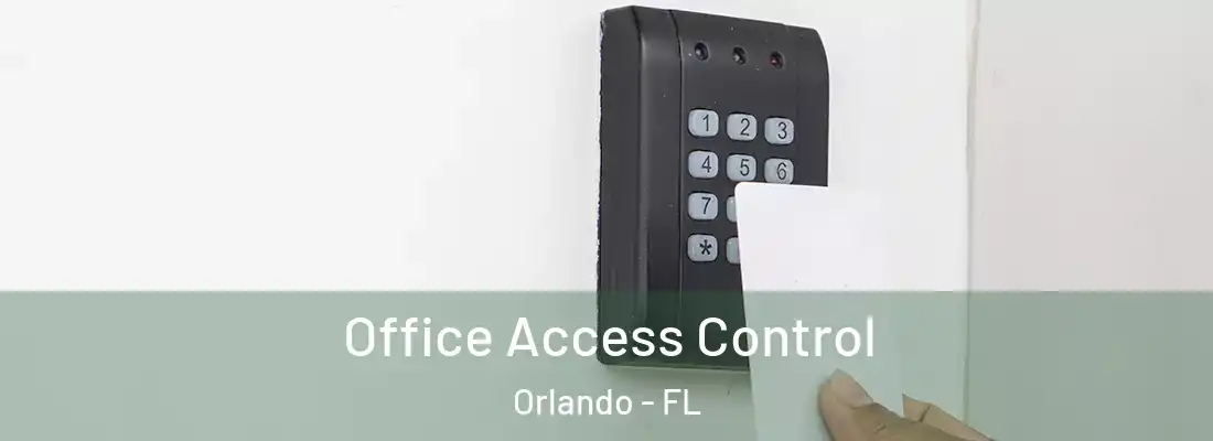 Office Access Control Orlando - FL