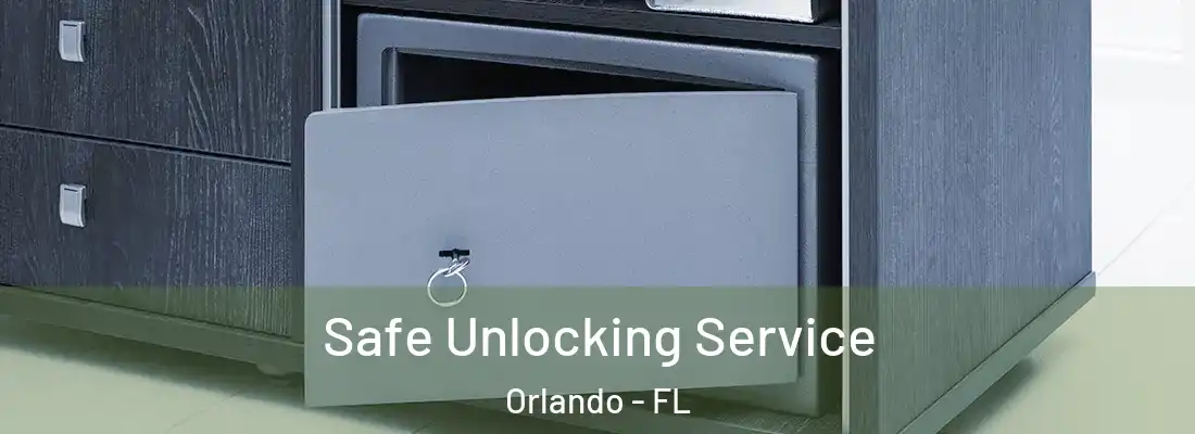 Safe Unlocking Service Orlando - FL