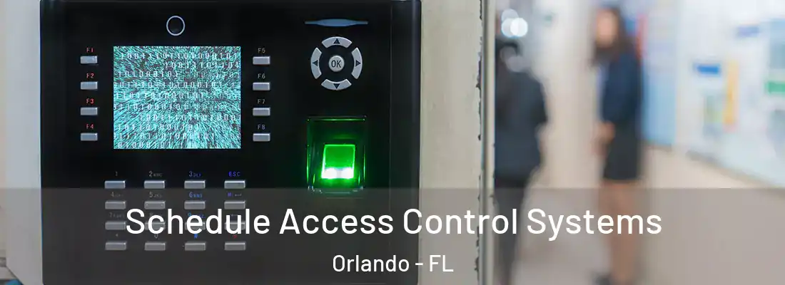  Schedule Access Control Systems Orlando - FL